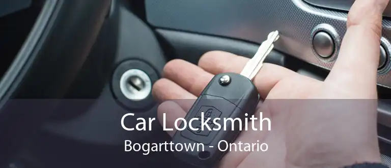 Car Locksmith Bogarttown - Ontario