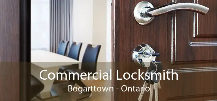 Commercial Locksmith Bogarttown - Ontario