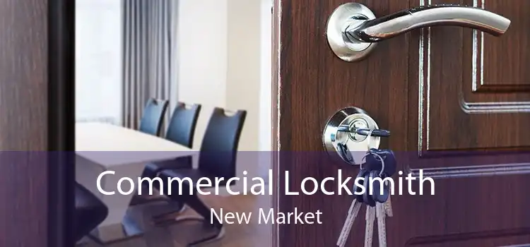 Commercial Locksmith New Market
