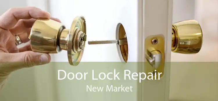 Door Lock Repair New Market