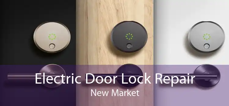 Electric Door Lock Repair New Market