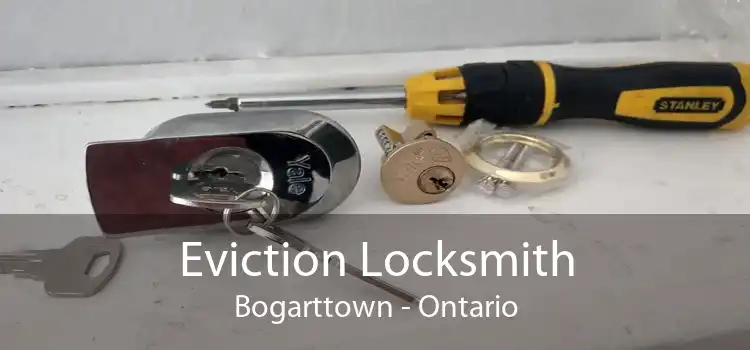 Eviction Locksmith Bogarttown - Ontario