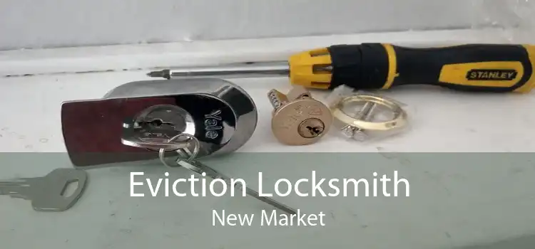 Eviction Locksmith New Market