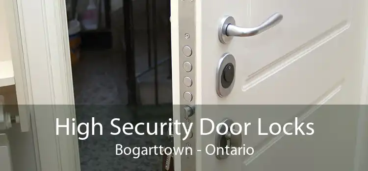High Security Door Locks Bogarttown - Ontario