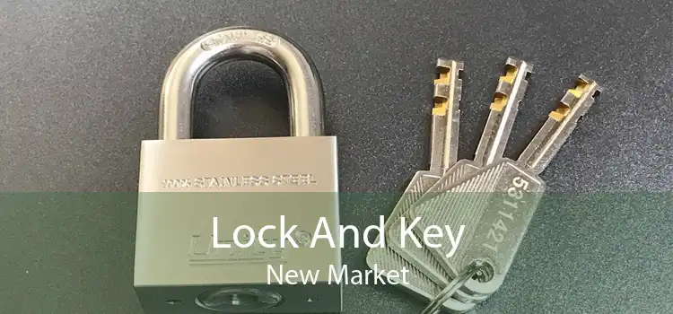 Lock And Key New Market