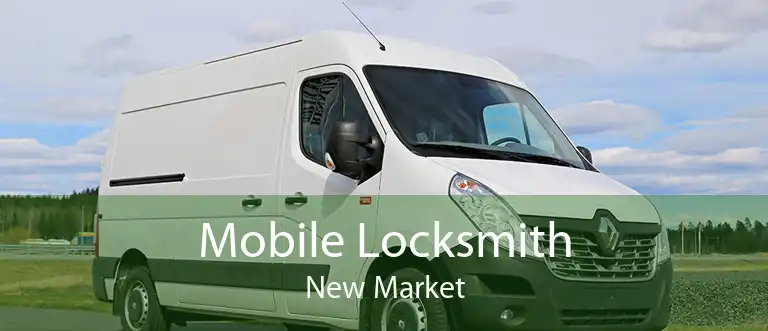 Mobile Locksmith New Market